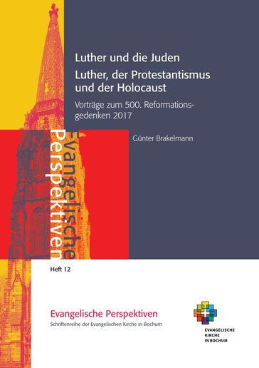 Luther und die Juden; Luther, der Protestantismus und der Holocaust - Gunter Brakelmann