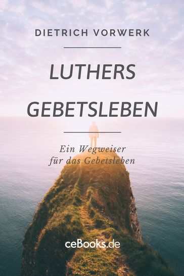 Luthers Gebetsleben - Dietrich Vorwerk