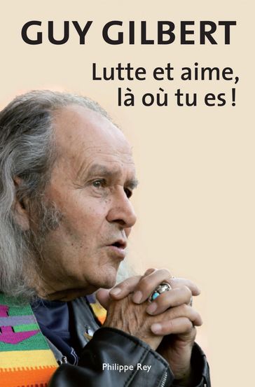 Lutte et aime, là où tu es ! - Gilbert Guy