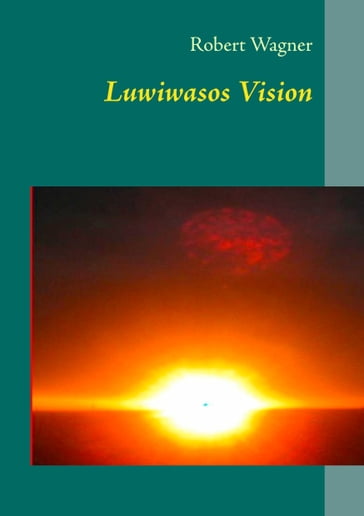 Luwiwasos Vision - Robert Wagner