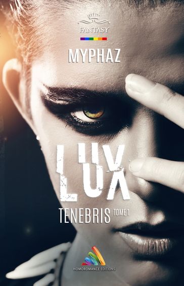Lux Tenebris - tome 1   Livre lesbien, roman lesbien - Myphaz