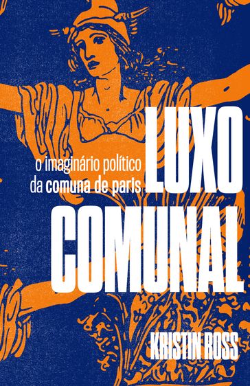 Luxo Comunal - Kristin Ross