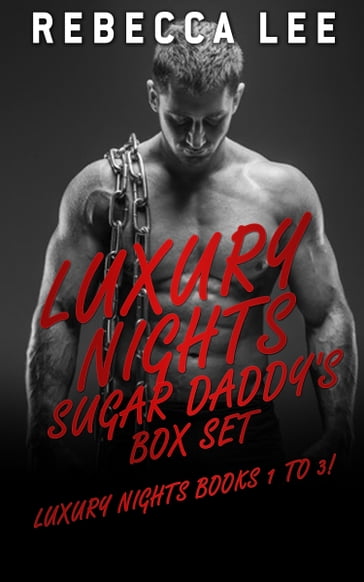 Luxury Nights: Sugar Daddys. - Rebecca Lee