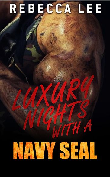 Luxury Nights with a Navy SEAL - Rebecca Lee