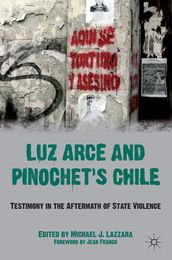 Luz Arce and Pinochet s Chile