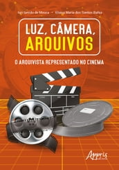 Luz, Câmera, Arquivos: O Arquivista Representado no Cinema