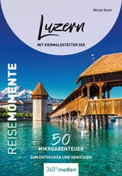 Luzern mit Vierwaldstätter See ReiseMomente