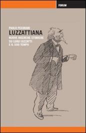 Luzzattiana. Nuove ricerche storiche su Luigi Luzzatti e il suo tempo
