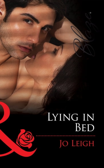 Lying In Bed (Mills & Boon Blaze) (The Wrong Bed, Book 54) - Jo Leigh