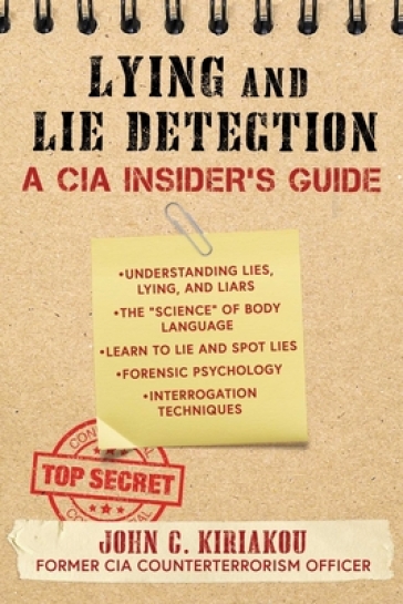 Lying and Lie Detection - John Kiriakou