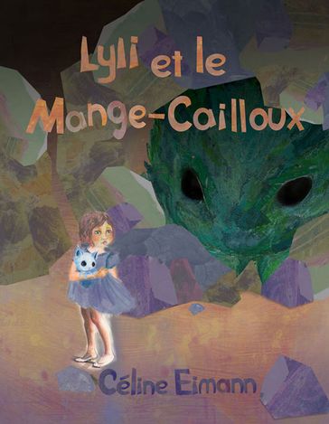 Lyli Et Le Mange-Cailloux - Céline Eimann