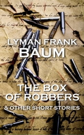 Lyman Frank Baum - Box Of Robbers And Other Stories