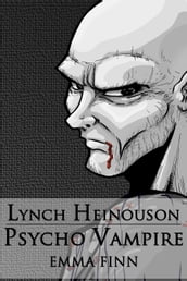 Lynch Heinouson: Psycho Vampire