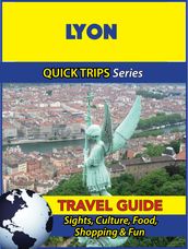 Lyon Travel Guide (Quick Trips Series)