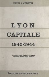 Lyon capitale, 1940-1944