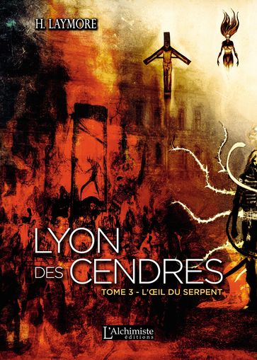Lyon des Cendres - tome 3 : L'œil du serpent - H. Laymore