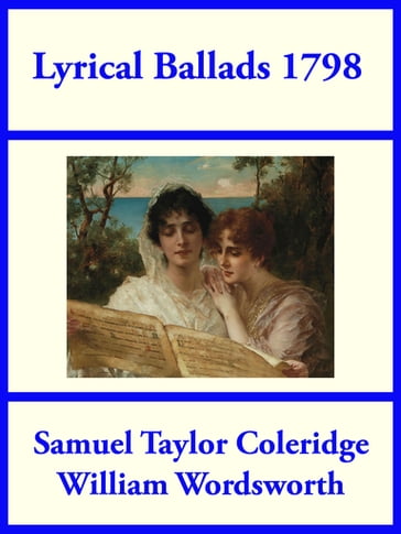 Lyrical Ballads 1798 - Samuel Taylor Coleridge - William Wordsworth