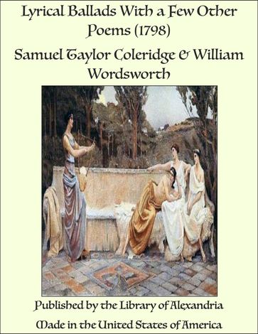 Lyrical Ballads With a Few Other Poems (1798) - Samuel Taylor Coleridge - William Wordsworth