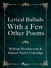 Lyrical Ballads, With a Few Other Poems