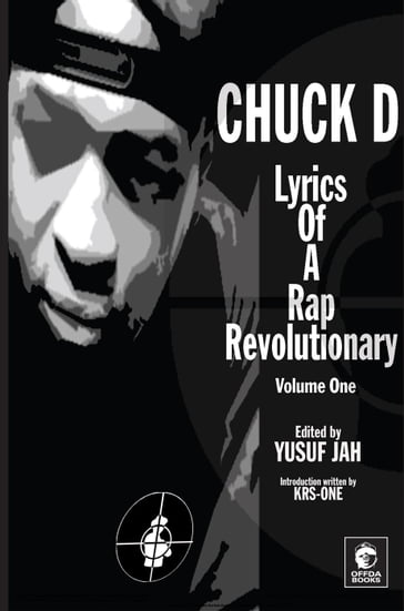 Lyrics of a Rap Revolutionary: Times, Rhymes & Mind of Chuck D - Chuck D - Yusuf Jah