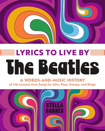 Lyrics to Live By: The Beatles - Stella Barnes