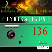 Lyrikalikus 136