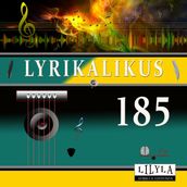 Lyrikalikus 185