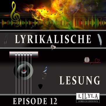 Lyrikalische Lesung Episode 12 - Friedrich Frieden - AA.VV. Artisti Vari