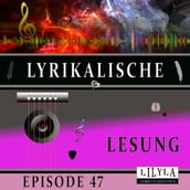 Lyrikalische Lesung Episode 47