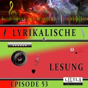 Lyrikalische Lesung Episode 53