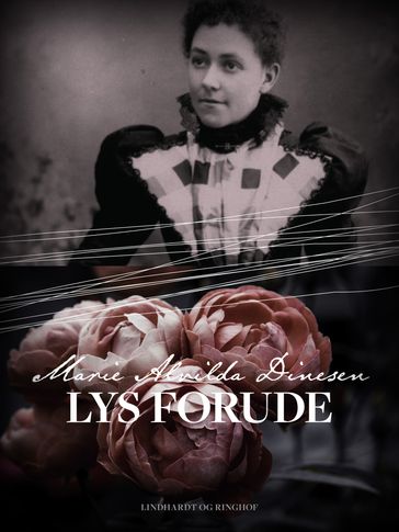 Lys forude - Marie Alvilda Dinesen