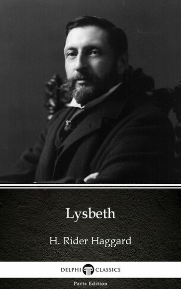 Lysbeth by H. Rider Haggard - Delphi Classics (Illustrated) - H. Rider Haggard