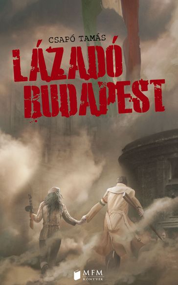 Lázadó Budapest - Csapó Tamás