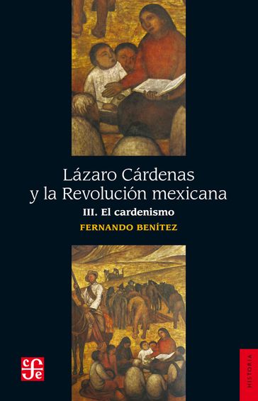 Lázaro Cárdenas y la Revolución mexicana, III - Fernando Benítez
