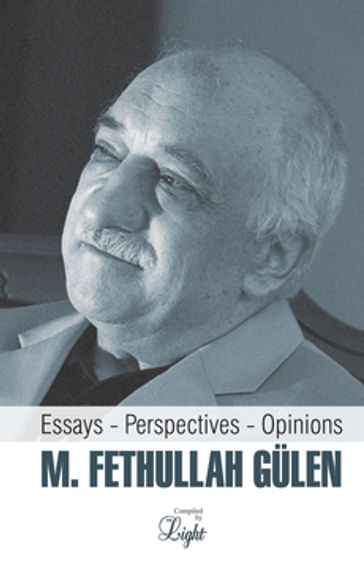 M. Fethullah Gulen: Essays  Perspectives  Opinions - Tughra Books