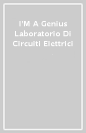 I M A Genius Laboratorio Di Circuiti Elettrici