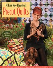 M Liss Rae Hawley s Precut Quilts