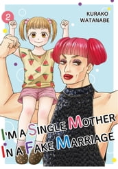 I M A SINGLE MOTHER IN A FAKE MARRIAGE
