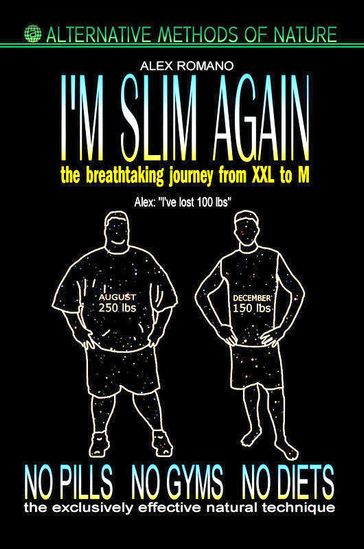 I'M SLIM AGAIN. The breathtaking journey from XXL to M - Alex Romano