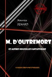 M. d Outremort (et autres nouvelles fantastiques) [édition intégrale revue et mise à jour]