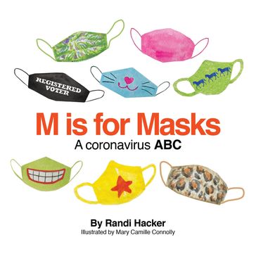 M is for Masks: A Coronavirus ABC - Randi Hacker