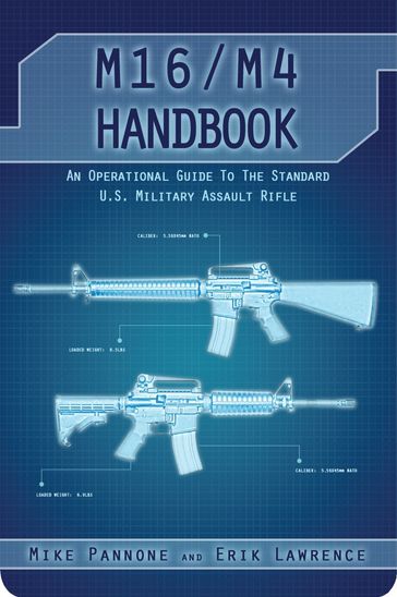 M16/M4 Handbook - Erik Lawrence - Mike Pannone
