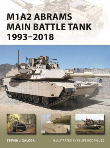 M1A2 Abrams Main Battle Tank 1993¿2018 - Steven J. Zaloga