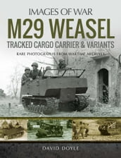 M29 Weasel Tracked Cargo Carrier & Variants