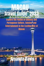 MACAU Travel Guide 2023