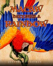 MACAW BECOMES A RAINBOW