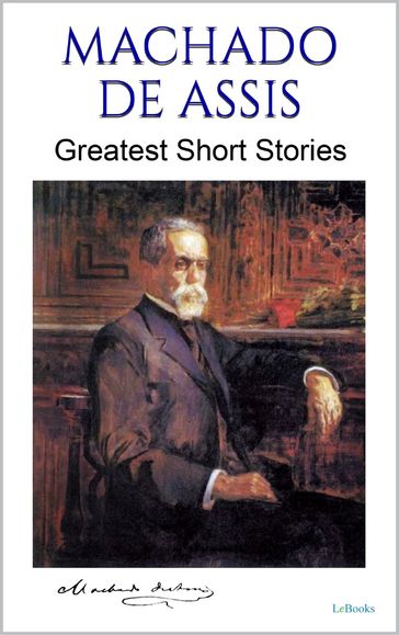 MACHADO DE ASSIS: Greatest Short Stories - Machado de Assis