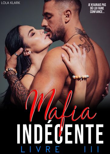 MAFIA Indécente // LIVRE 3 - Lola Klark