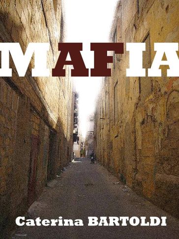 MAFIA - VOL. 2 THE ANALYSIS OF THE SICILIAN ORGANIZED CRIME - Caterina Bartoldi