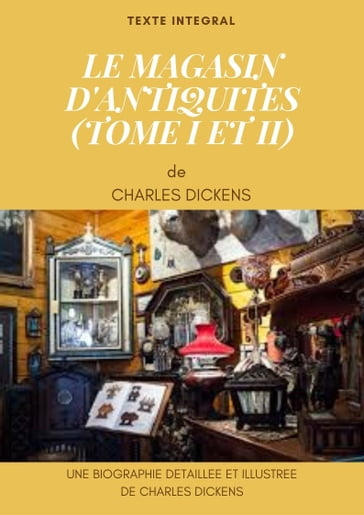 LE MAGASIN D'ANTIQUITES (TOME I ET II) - Charles Dickens